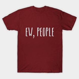 Ew People T-Shirt